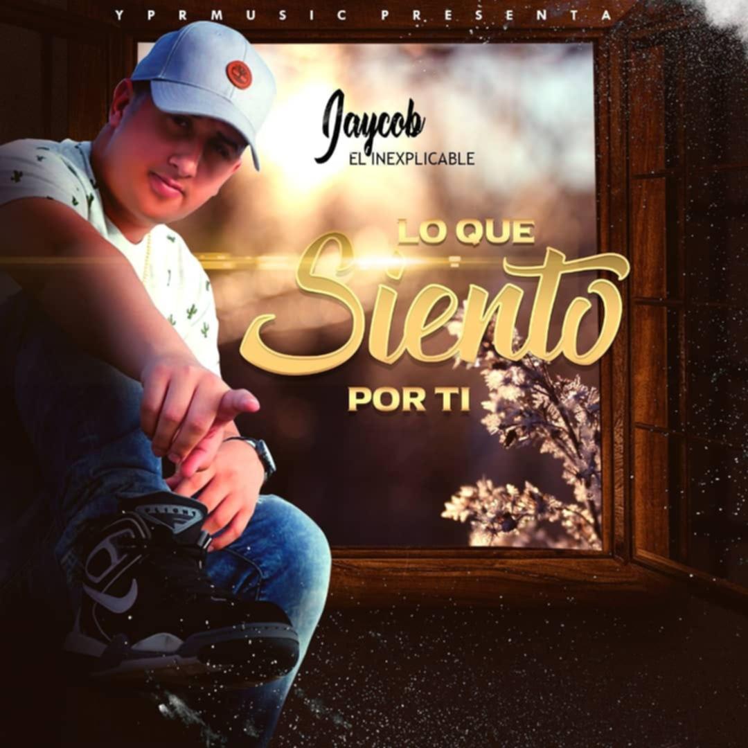 More information about "Jaycob El Inexplicable - Lo que siento por ti"